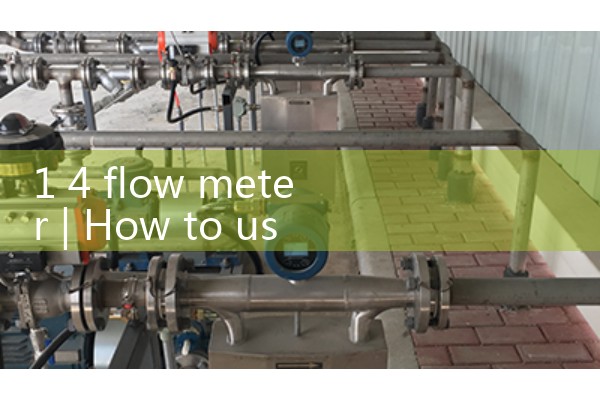 1 4 flow meter